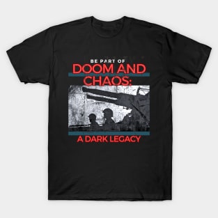 Doom and chaos a dark legacy T-Shirt